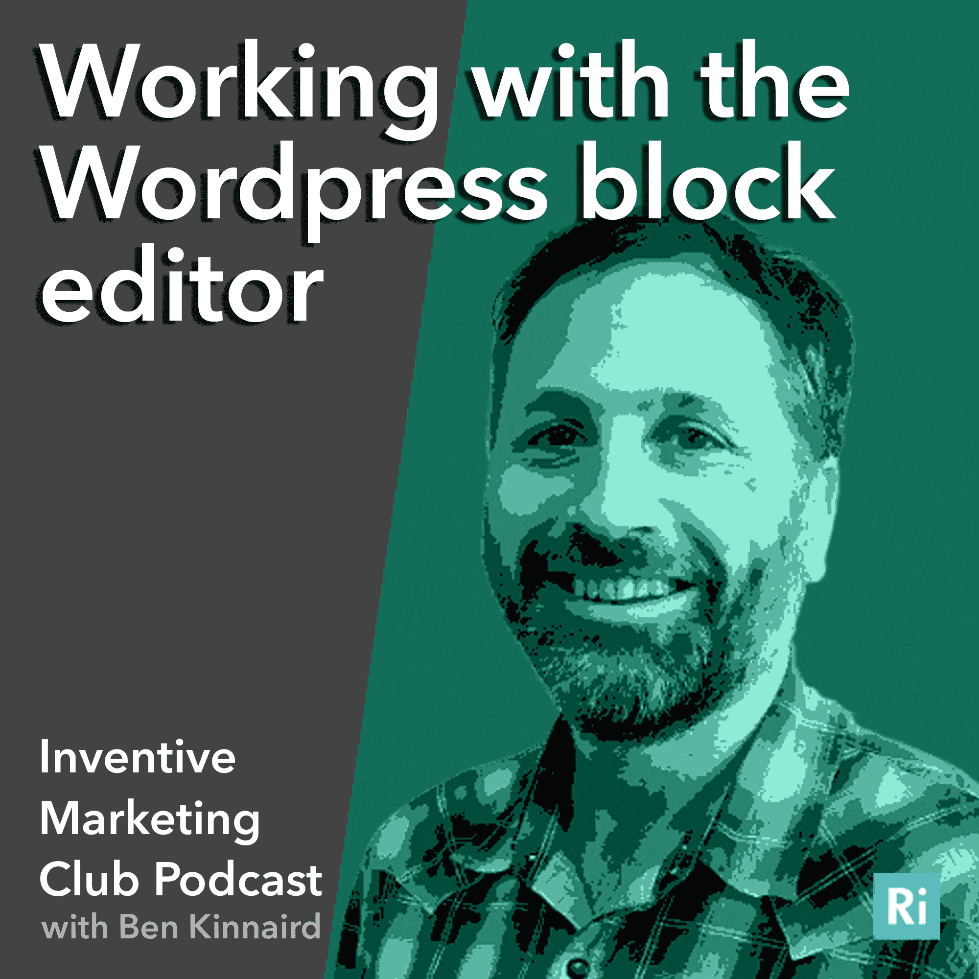 IMC Podcast #9 Working with the WordPress block editor