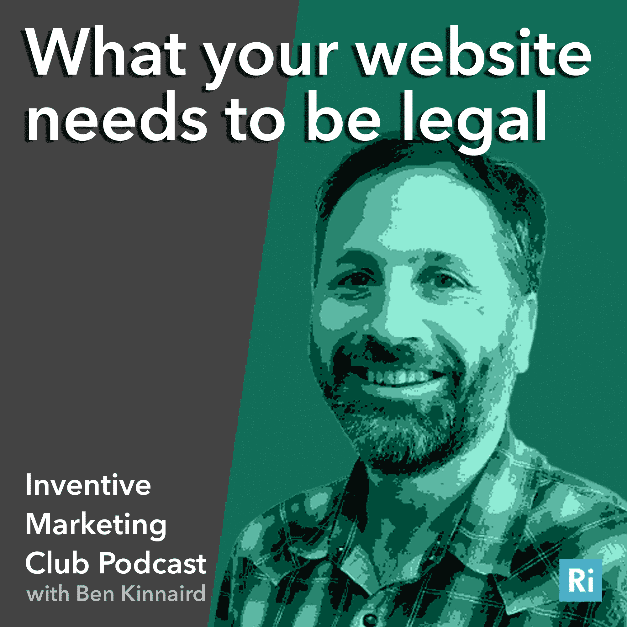 IMC Podcast #10 What your website needs to be legal