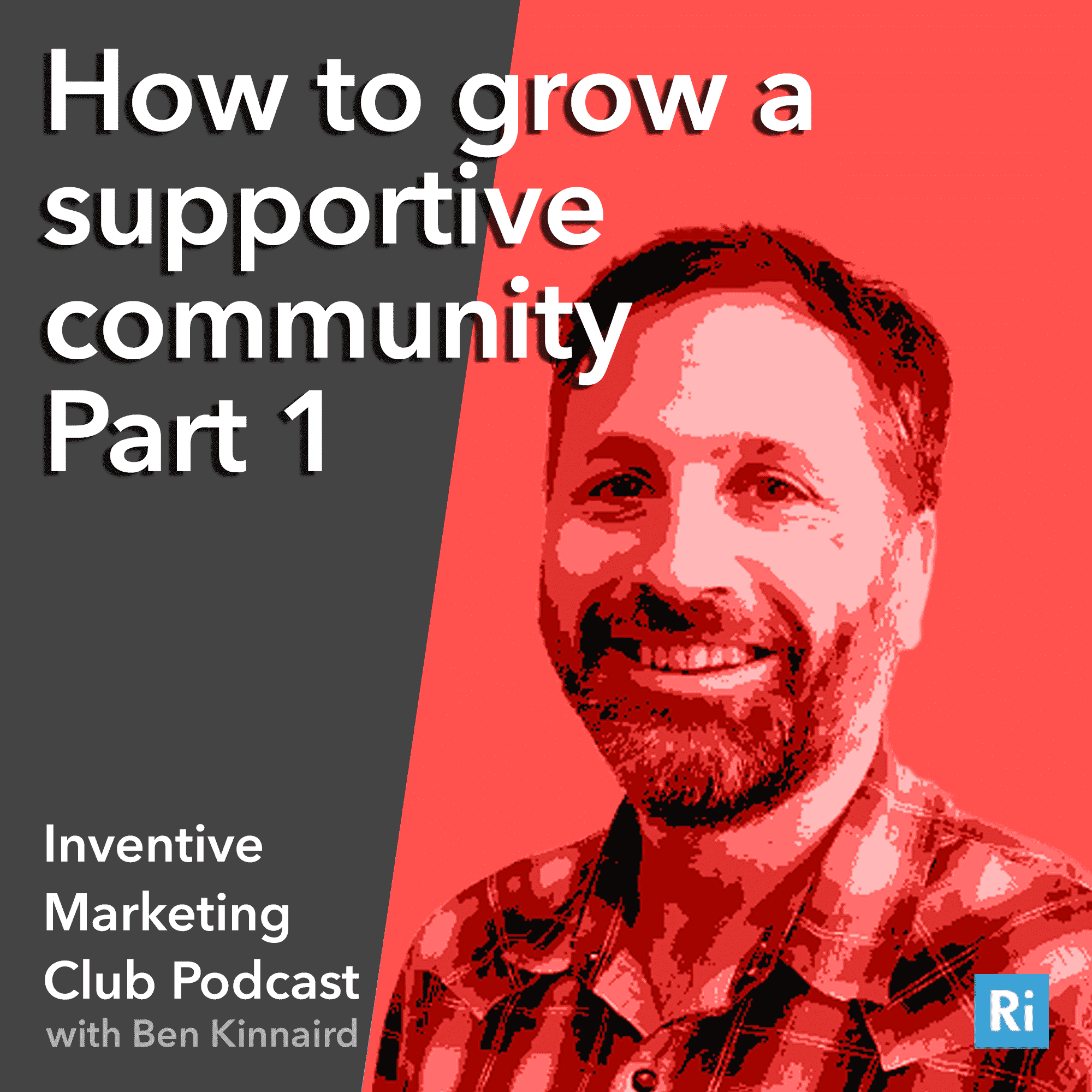 IMC Podcast #12 How to build a supportive community Part 1