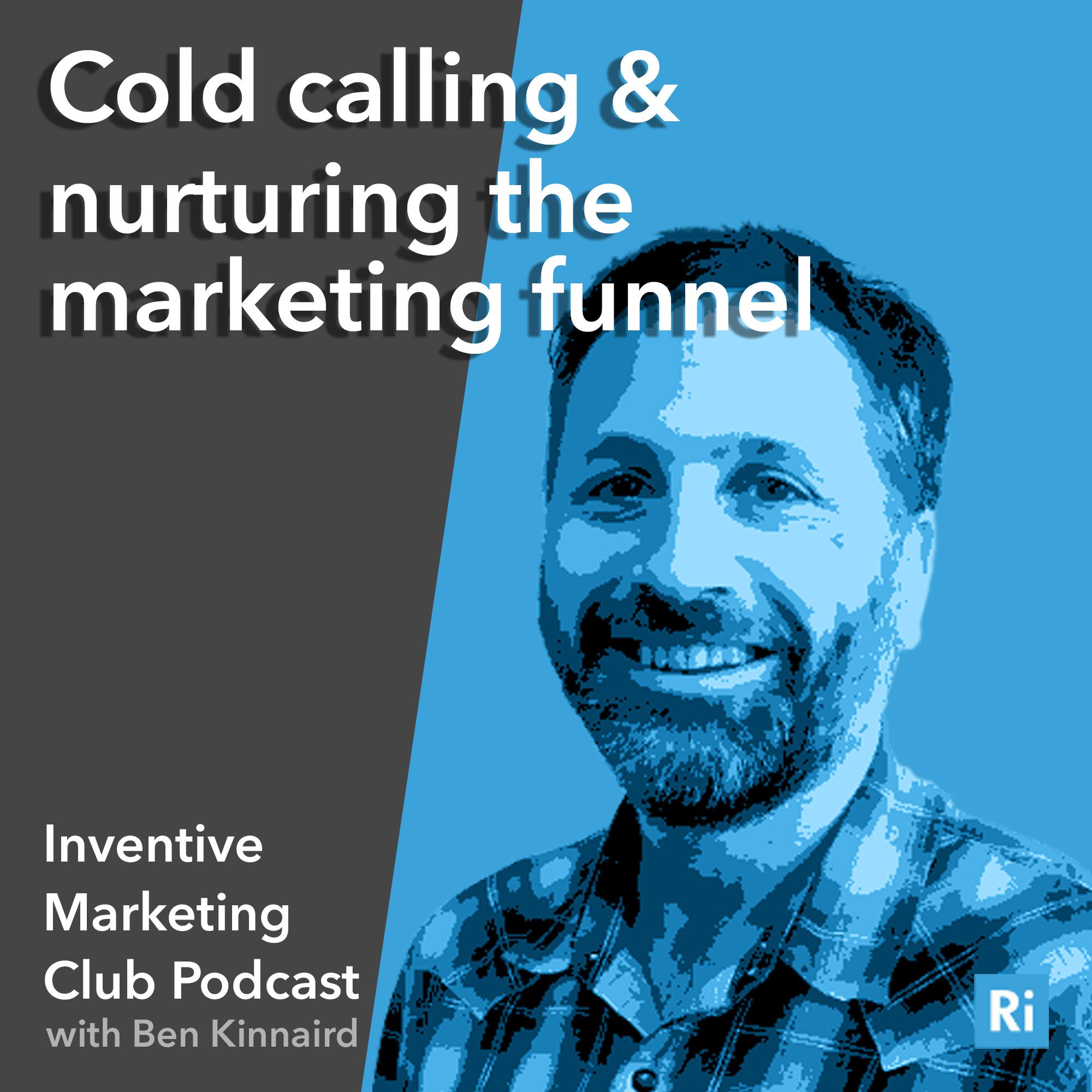 IMC Podcast #34: Cold calling & nurturing the marketing funnel