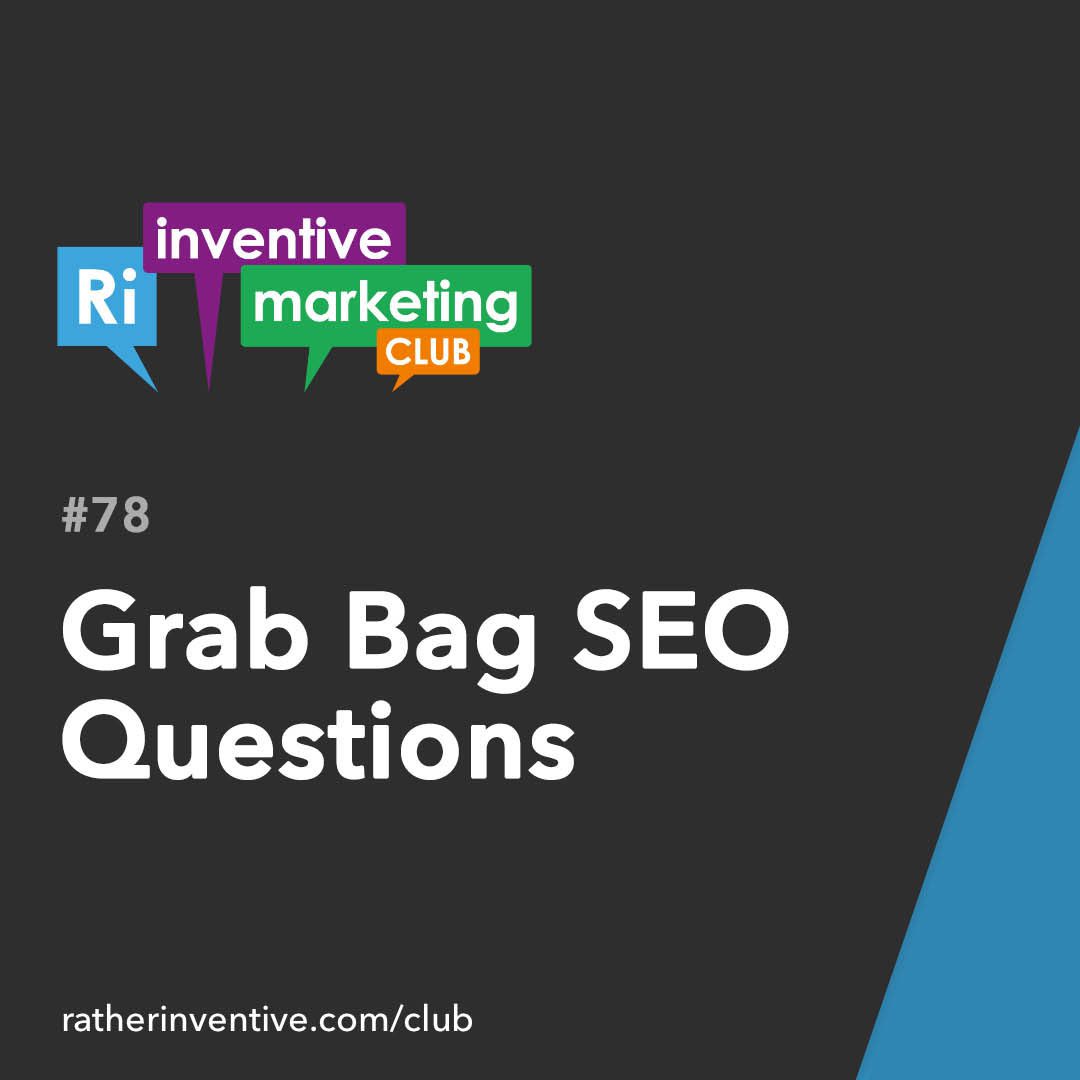 IMC78: Grab Bag SEO Marketing Questions