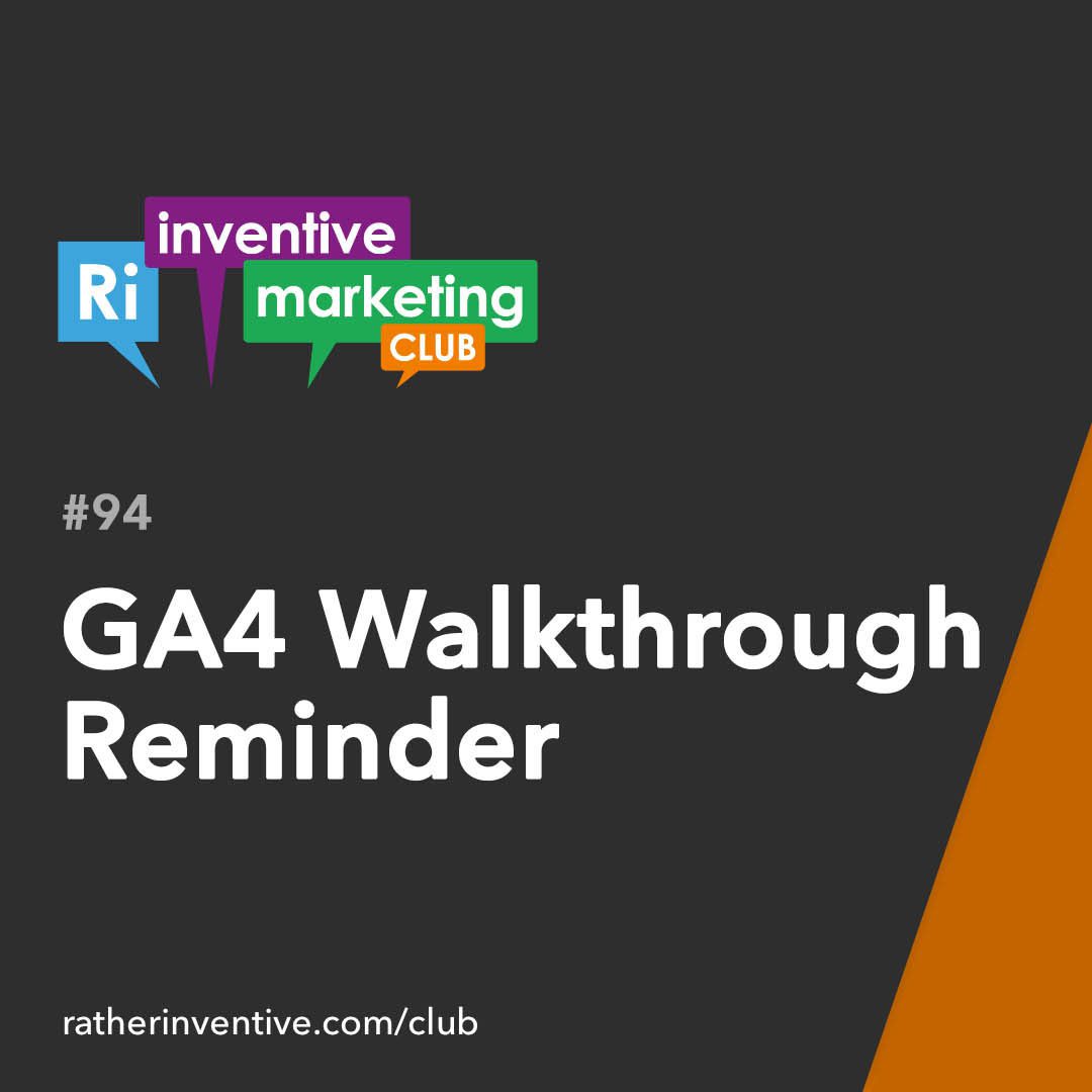 IMC94: Google Analytics GA4 Walkthrough Reminder
